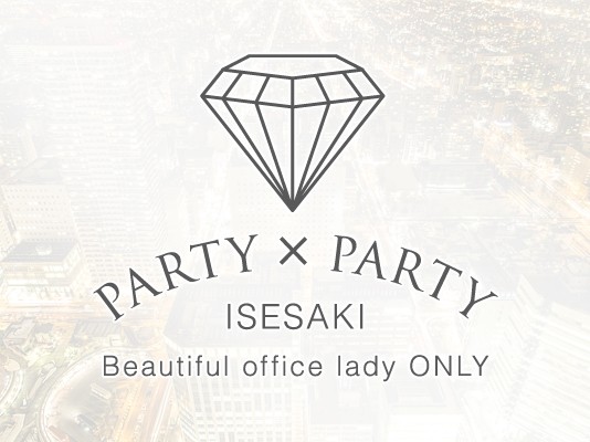 PARTY×PARTY 伊勢崎店